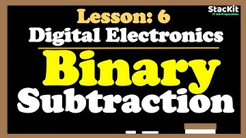 বাইনারি বিয়োগ | Binary Subtraction | Digital Electronics | Lesson: 06