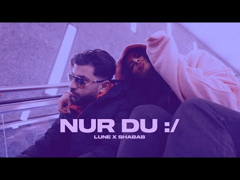 Lune x Shabab - NuR Du :/ (Slowed + Reverb)