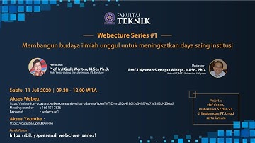 webecture series #1 - Membangun budaya ilmiah unggul untuk meningkatkan daya saing institusi
