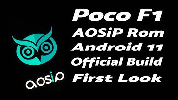 Poco F1 | Official AOSiP Rom | Android 11 | First Look