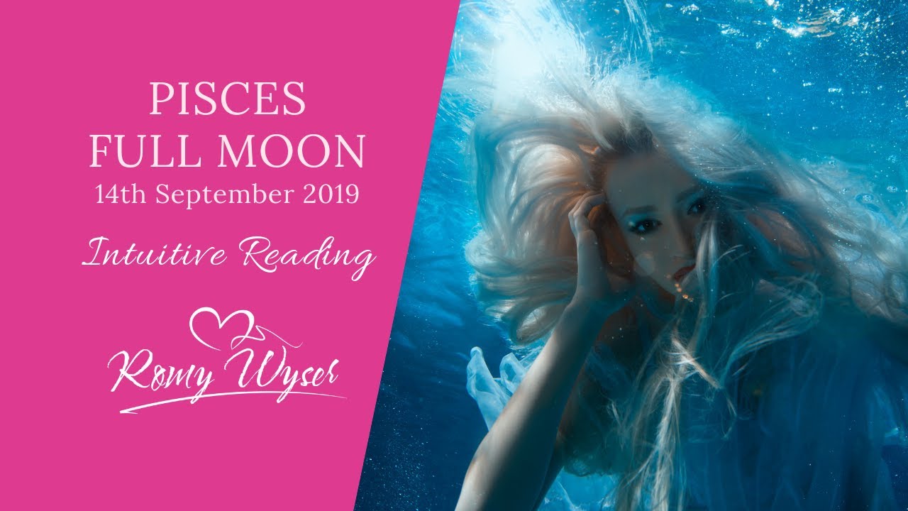 Pisces Full Moon September 2019 Intuitive Reading