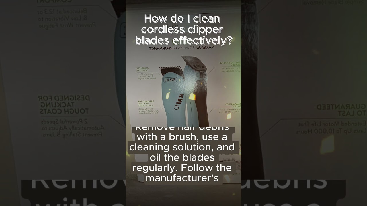 How do I clean cordless clipper blades effectively?  