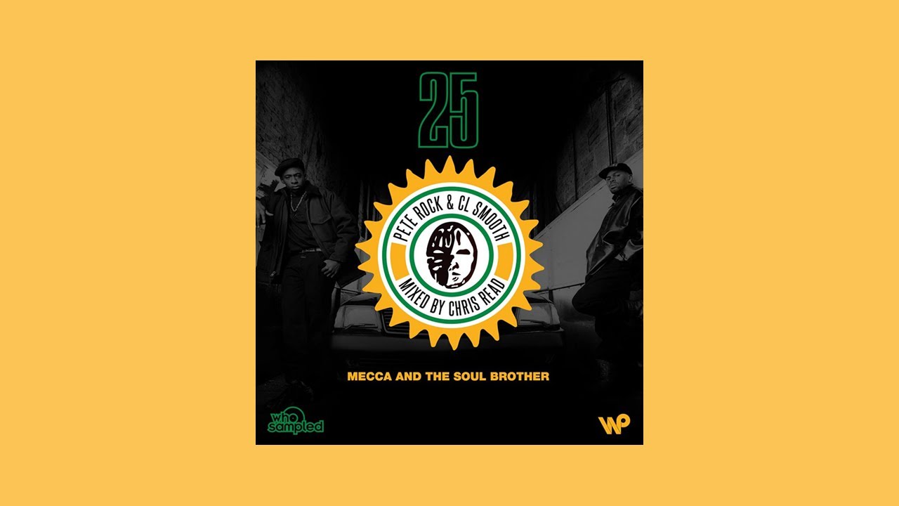 Pete Rock & CL Smooth - 'Mecca & the Soul Brother' 25th Anniversary Mixtape  mixed by Chris Read