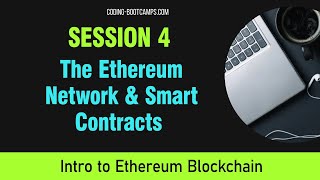 Ethereum Development: Session 4 -  The Ethereum Network and Smart Contracts