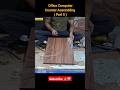 Part5 | Officia counter Assembling | @Indian woodwork | #short #shortvideo #carpentary #tending