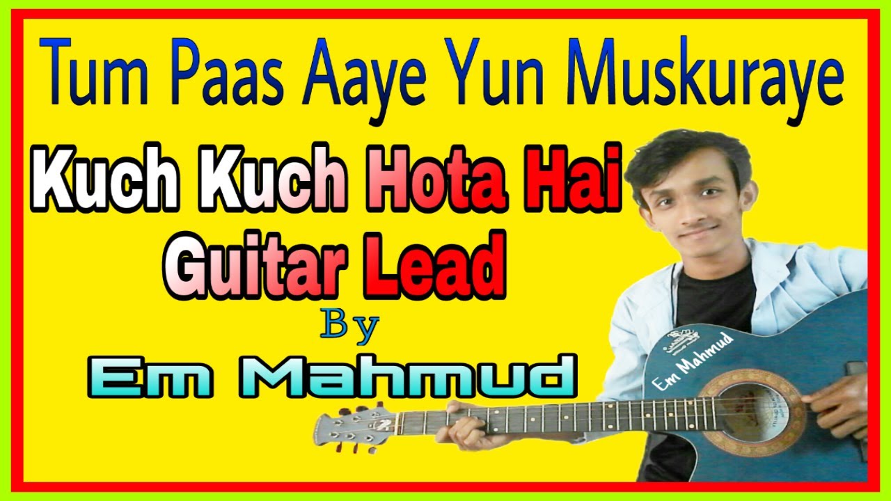 Tum Paas Aaye Yun Muskuraye Guitar Lead Kuch Kuch Hota Hai Guitar