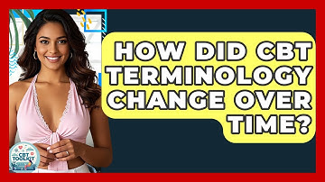 How Did CBT Terminology Change Over Time? - CBT Toolkit