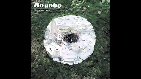 Bonobo - Days To Come (Official Audio)