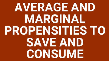 Average and marginal propensities to save and consume