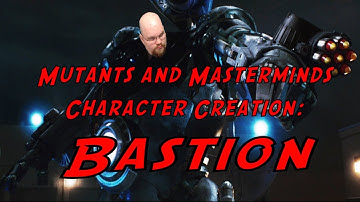 Mutants and Masterminds Character Creation: Bastion