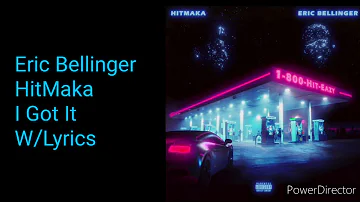 Eric Bellinger X Hitmaka - I Got It (Lyrics On Screen)