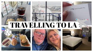 TRAVEL DAY!!  UK TO LA -  WORLD TRAVELLER PLUS ON BA &amp; ARRIVING AT HILTON HOTEL ANAHEIM