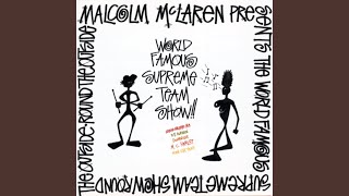 Video thumbnail of "Malcolm McLaren - World Famous Supreme Team Radio Show (Remix)"