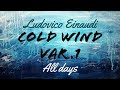 Cold Wind Var 1 all days Ludovico Einaudi