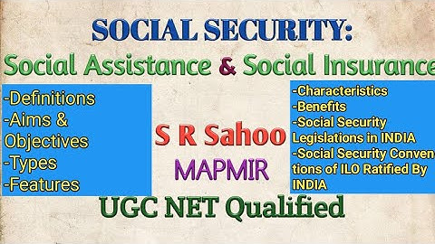 Social Security || Social Assistance & Social Insurance || Industrial Relations