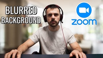 How To Blur Your Video Background On Zoom (Quick Guide)