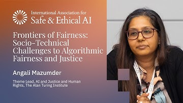 Socio-technical Challenges to Algorithmic Fairness and Justice – Anjali Mazumder | IASEAI 2025