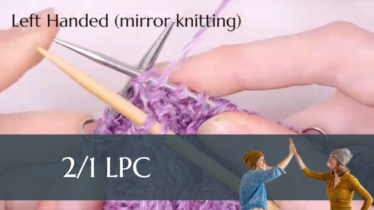 How to Knit 2/1 Left Purl Cross (2/1 LPC) for Lefties (Mirror Knitting)