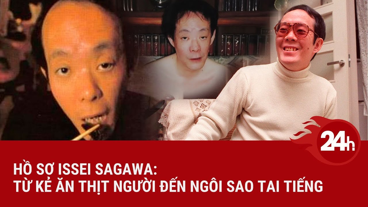 Hồ sơ Issei Sagawa: Từ kẻ ăn thịt người đến ngôi sao tai tiếng | Toàn cảnh 24h