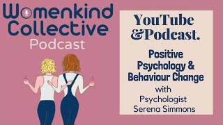 Positive Psychology and Behavioural Change. With Psychologist Serena Simmons by Womenkind Collective 24 views 3 weeks ago 50 minutes