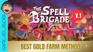 The Spell Brigade - Best Gold Farm Method