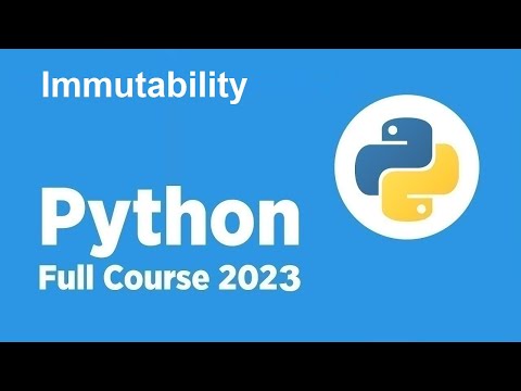 *New* Free Python Full course 2023 - Immutability - Python Full Course 2023