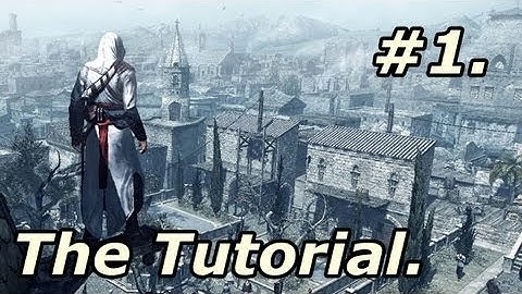 Assassins Creed - 1. Assassins Creed Walkthrough ~ The Tutorial [HD]