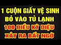 ĐẶT 1 CUỘN GIẤY VỆ SINH VÀO TỦ LẠNH, SÁNG DẬY 100 ĐIỀU KỲ DIỆU XẢY RA Khiến Cả Nhà Bất Ngờ Ngã Ngửa