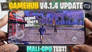 GameHub V4.1.4 MALI-GPU UPDATE! 🔥- GTA5 Test On Low-end Mali Phone! 🎮