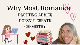 🧩 Why Most Romance Plotting Advice Doesn’t Create Chemistry