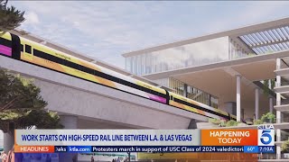 From Sin City to Los Angeles, construction starts on highspeed rail line