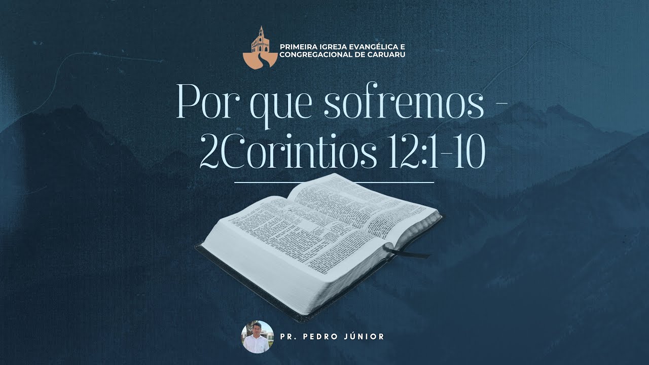 Por que sofremos? - 2Corintios 12:1-10 - YouTube
