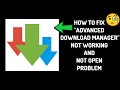 How To Fix Advanced Download Manager Not Working Problem| Advanced Download Manager Not Open Problem