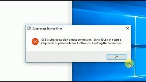 How To solve python IDLE subprocess error in three easy step!!!
