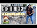 Así CONSTRUÍ MI CASA a los 23 AÑOS🏡 + Consejos y Experiencia + COLABORACIÓN y RETO🙋🏻‍♀️