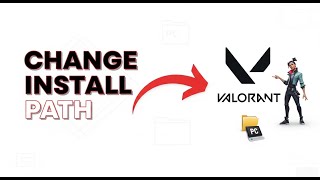 How To Change Install Path Valorant