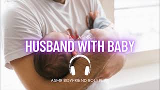 Husband With Baby Cuddling Husband Roleplay Asmr