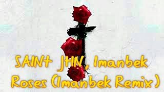 SAINt JHN  Imanbek -  Roses (Imanbek Remix)