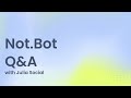 Not.Bot Q&A with Julia Social
