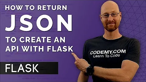 How To Return JSON With Flask For an API - Flask Fridays #16