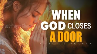 A Pause Can Save a Promise | When God Closes a Door, Trust His Better Plan | Morning Prayer