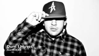 Video thumbnail of "Allyawan - Dum I Huvet (prod.Masse)"