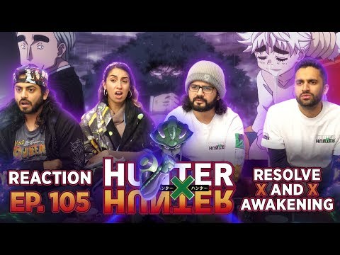Hunter x Hunter - Episode 105 Resolve x And x Awakening - Group Reaction