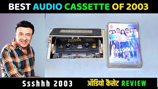 Music Hits Album of 2003 | Sssshhh (2003) Movie Audio Cassette Review | Music Anu Malik