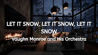 Let It Snow, Let It Snow, Let It Snow - Vaughn Monroe