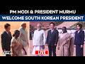LIVE: PM Modi, President Murmu Welcome South Korean President | Lee Jae Myung In India