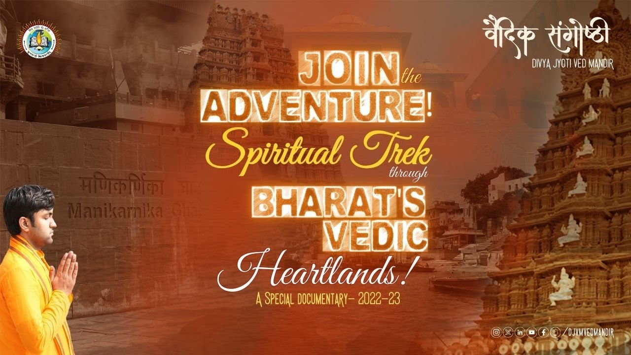 DJVM's Spiritual Trek Through India's Vedic Heartlands - Join the Adventure!