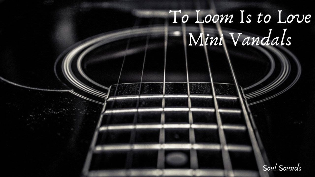 To Loom Is to Love Mini Vandals