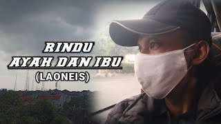 RINDU AYAH DAN IBU - LAONEIS | LAGU ANAK RANTAU | COVER DAN LIRIK LAGU 2022 | HIGH QUALITY SONG