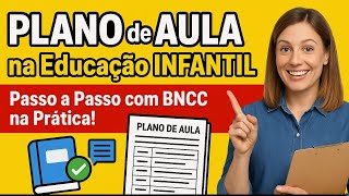 ✅  Plano de aula educação infantil com bncc → Passo a Passo Prático